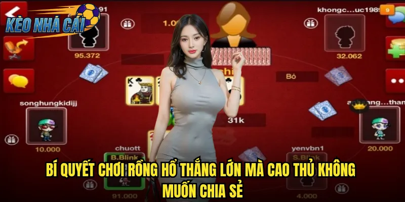 Rồng Hổ Kèo Nhà Cái - Trải Nghiệm Game Bài Tốc Độ Số 1 Châu Á 3 Bí quyết chơi Rồng Hổ thắng lớn mà cao thủ không muốn chia sẻ