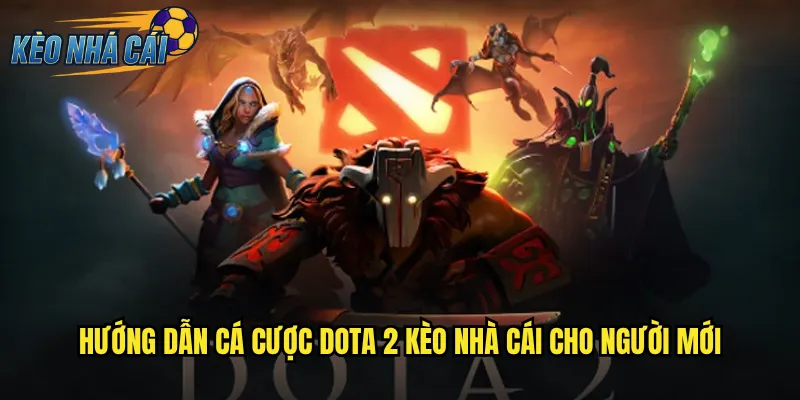 Dota 2 Kèo Nhà Cái Trải Nghiệm Cá Cược Esports Đỉnh Cao Nhất 2 Hướng Dẫn Cá Cược Dota 2 Kèo Nhà Cái Cho Người Mới