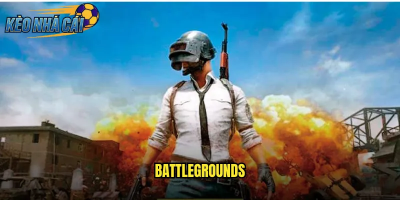 Battlegrounds Kèo Nhà Cái Trải Nghiệm Cược Game Sinh Tồn Hấp Dẫn 4 Battlegrounds